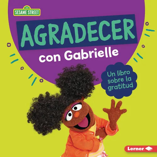 Agradecer Con Gabrielle (Being Thankful with Gabrielle): Un Libro Sobre La Gratitud (a Book about Gratitude) - Library Binding