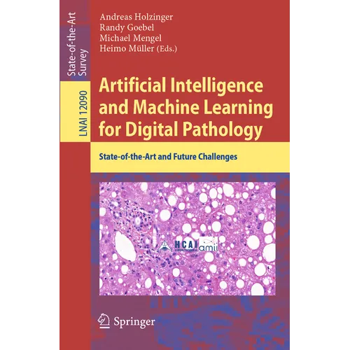 Artificial Intelligence and Machine Learning for Digital Pathology: State-Of-The-Art and Future Challenges - Paperback