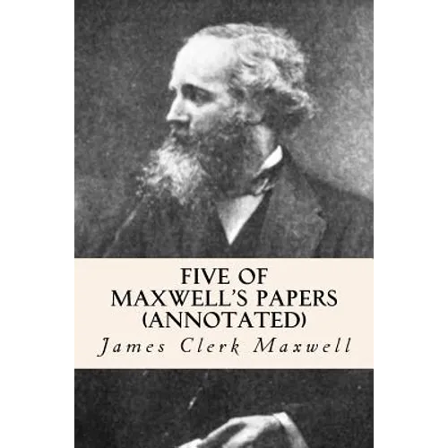 Five of Maxwell's Papers (annotated) - Paperback