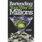 Bartending Your Way To Millions - Paperback