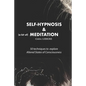 Self-Hypnosis and Meditation: 50 techniques to explore altered states of consciousness - Paperback
