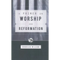 A Primer on Worship and Reformation - Paperback