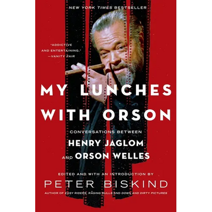 My Lunches with Orson: Conversations Between Henry Jaglom and Orson Welles - Paperback