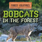 Bobcats in the Forest - Library Binding