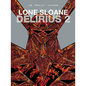Lone Sloane: Delirius Vol. 2 (Graphic Novel) - Hardcover