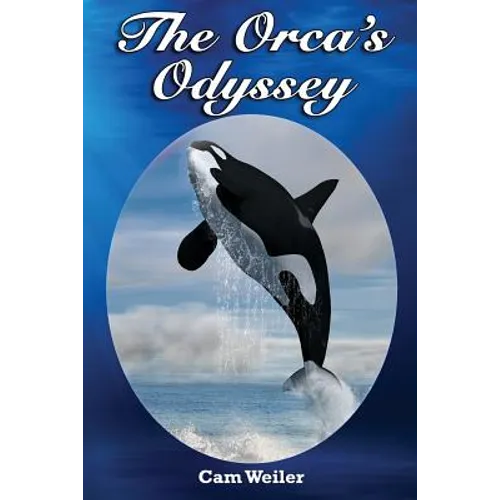 The Orca's Odyssey: Based on a True Story - Paperback