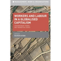 Workers and Labour in a Globalised Capitalism: Contemporary Themes and Theoretical Issues - Paperback