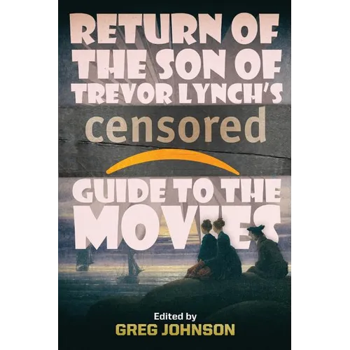 Return of the Son of Trevor Lynch's CENSORED Guide to the Movies - Paperback