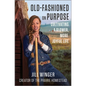 Old-Fashioned on Purpose: Cultivating a Slower, More Joyful Life - Hardcover