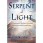 Serpent of Light: Beyond 2012: The Movement of the Earth's Kundalini and the Rise of the Female Light - Paperback