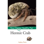 Hermit Crab: Your Happy Healthy Pet - Hardcover