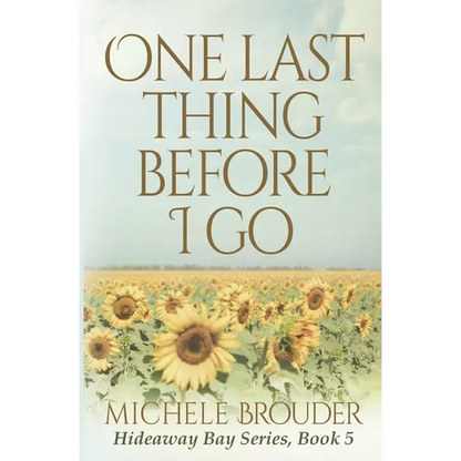 One Last Thing Before I Go (Hideaway Bay Book 5) - Paperback