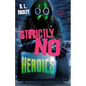 Strictly No Heroics - Hardcover