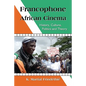 Francophone African Cinema: History, Culture, Politics and Theory - Paperback