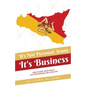 It's Not Personal, Sonny. It's Business: How to run your family, life and business like a Sicilian - Paperback