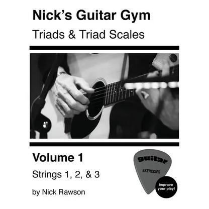 Nick's Guitar Gym: Triads and Triad Scales, Vol. 1: Strings 1, 2, and 3 - Paperback