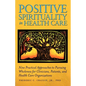 Positive Spirituality in Health Care - Paperback