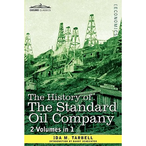 The History of the Standard Oil Company (2 Volumes in 1) - Paperback