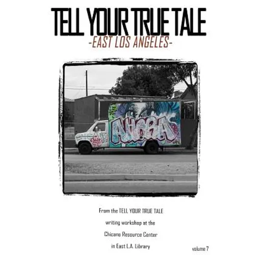 Tell Your True Tale: East Los Angeles - Paperback