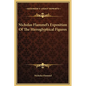 Nicholas Flammel's Exposition Of The Hieroglyphical Figures - Hardcover
