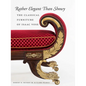 Rather Elegant Than Showy: The Classical Furniture of Isaac Vose - Hardcover
