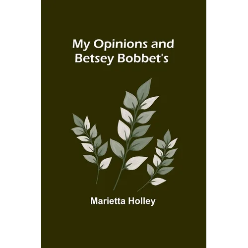 My Opinions and Betsey Bobbet's - Paperback