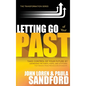 Letting Go of Your Past: Take Control of Your Future by Addressing the Habits, Hurts, and Attitudes That Remain from Previous Relationships - Hardcover