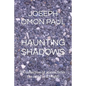 Haunting Shadows: (A collection of poems from the mind of a Misfit) - Paperback