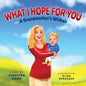 What I Hope for You: A Grandmother's Wishes - Paperback