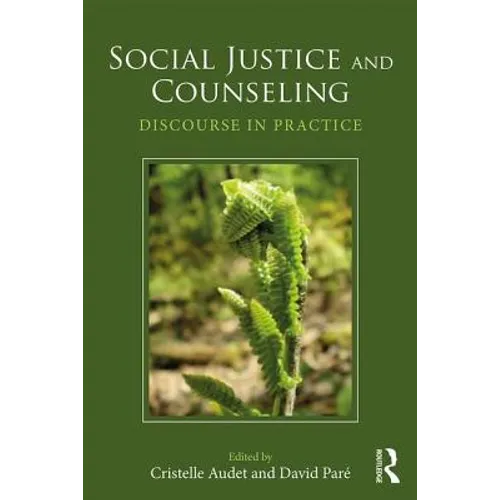 Social Justice and Counseling: Discourse in Practice - Paperback