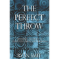The Perfect Throw: Mastering Accuracy in Competitive Urban Axe Throwing - Paperback