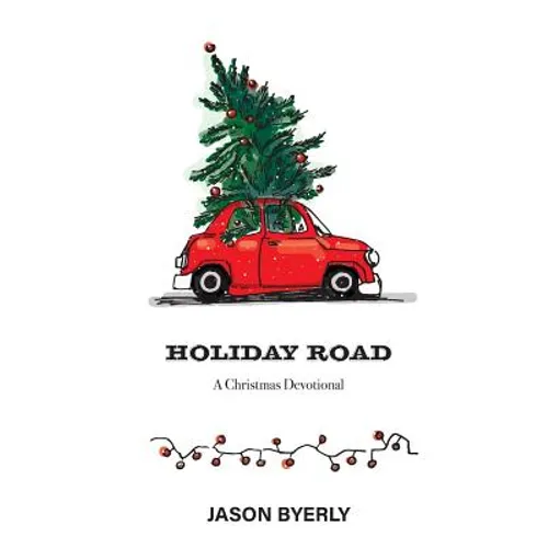 Holiday Road: A Christmas Devotional - Paperback