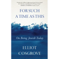 For Such a Time as This: On Being Jewish Today - Hardcover
