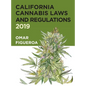 California Cannabis Laws and Regulations: 2019 Edition - Hardcover