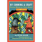 By Cunning & Craft: Practical Wisdom for Fiction Writers - Paperback