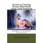 Secrets to Creating Money Effortlessly using Lucid Dreaming: Strategies for opening the Floodgates to Prosperity and Abundance - Paperback