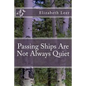 Passing Ships Are Not Always Quiet - Paperback