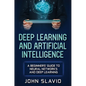 Deep Learning and Artificial Intelligence: A Beginners' Guide to Neural Networks and Deep Learning - Hardcover