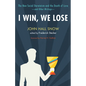 I Win, We Lose: The New Social Darwinism and the Death of Love and Other Writings - Paperback