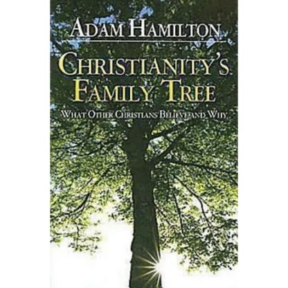 Christianity's Family Tree Participant's Guide: What Other Christians Believe and Why - Paperback