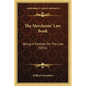 The Merchants' Law Book: Being A Treatise On The Law (1831) - Paperback