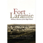 Fort Laramie: Military Bastion of the High Plains - Paperback
