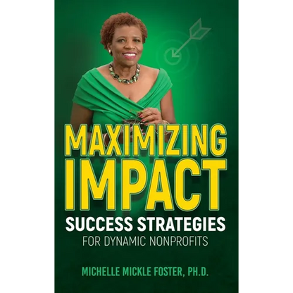 Maximizing Impact: Success Strategies for Dynamic Nonprofits - Hardcover