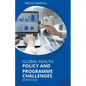 Global Health Policy And Programme Challenges - Paperback