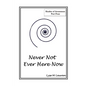 Never Not Ever Here Now: The Self Is All - Paperback