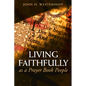 Living Faithfully as a Prayer Book People - Paperback