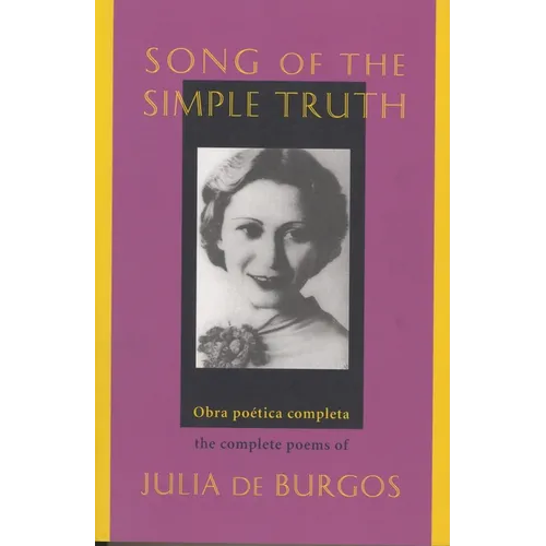 Song of the Simple Truth: The Complete Poems of Julia de Burgos - Paperback