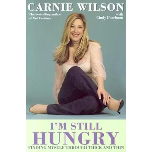 I'm Still Hungry: Finding Myself Through Thick and Thin - Paperback