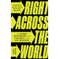 Right Across the World: The Global Networking of the Far-Right and the Left Response - Hardcover