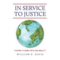 In Service to Justice: Striving to Bring Forth Our Nobility - Paperback